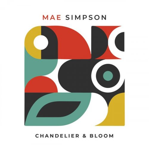 Mae Simpson - Chandelier & Bloom (2023) [Hi-Res]