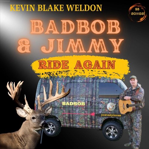 Kevin Blake Weldon - Bad Bob & Jimmy Ride Again (2023)