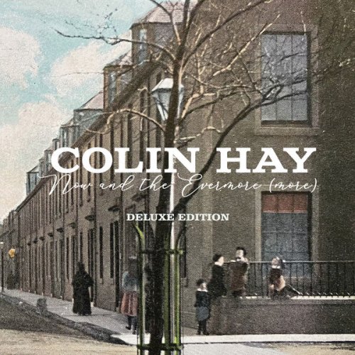 Colin Hay - Now And The Evermore (more) (Deluxe Edition) (2023) [Hi-Res]