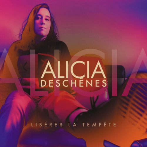 Alicia Deschênes - Libérer la tempête (2023) Hi-Res