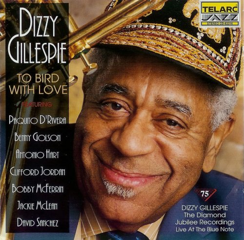 Dizzy Gillespie - To Bird With Love (1992)