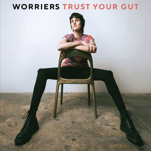 Worriers - Trust Your Gut (2023) Hi Res