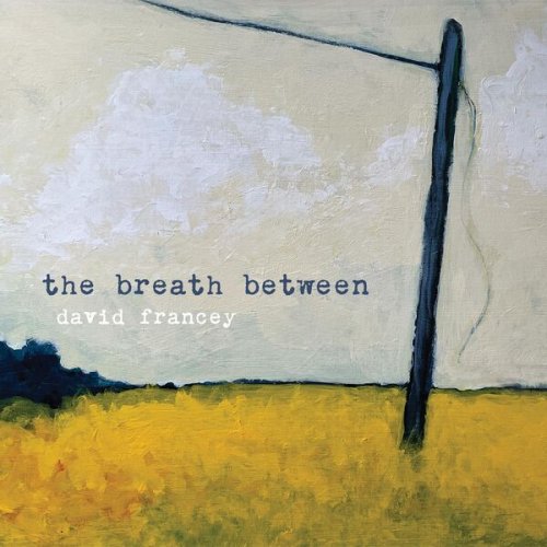 David Francey - The Breath Between (2023)