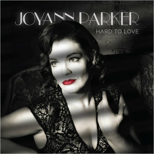 Joyann Parker - Hard To Love (2018)