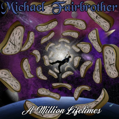 Michael Fairbrother - A Million Lifetimes (2023)