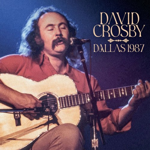 David Crosby - Dallas 1987 (2023)