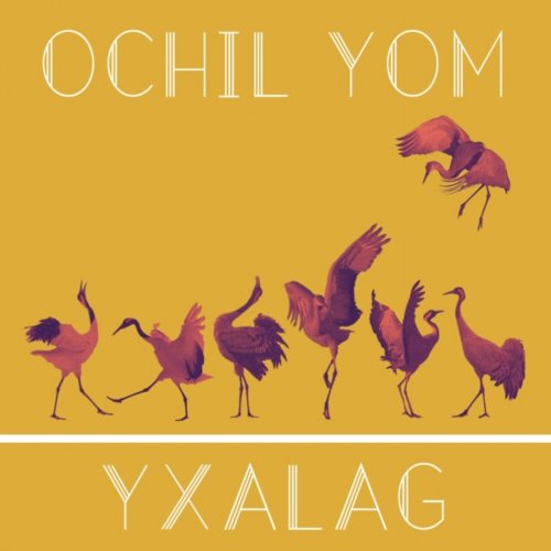 Yxalag - Ochil Yom (2023) [Hi-Res]