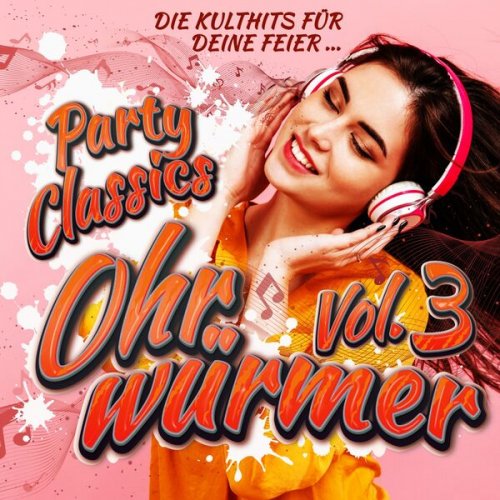 VA - Party Classics Ohrwürmer, Vol. 3 - Die Kulthits für deine Feier (2023)