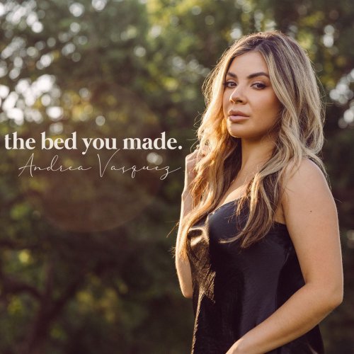 Andrea Vasquez - The Bed You Made (2023)