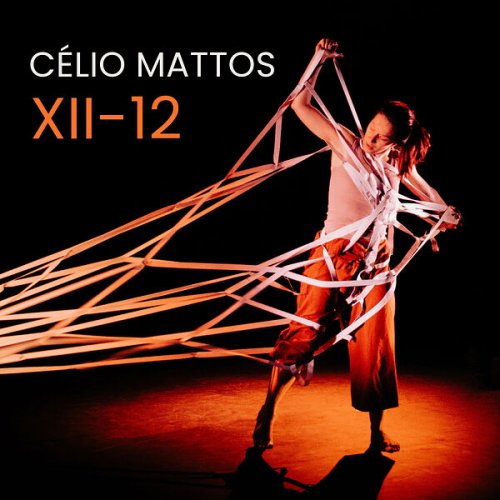 Célio Mattos - XII-12 (2023) [Hi-Res]