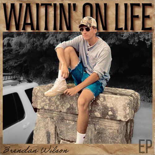 Brendan Wilson - Waitin' on Life EP (2023)