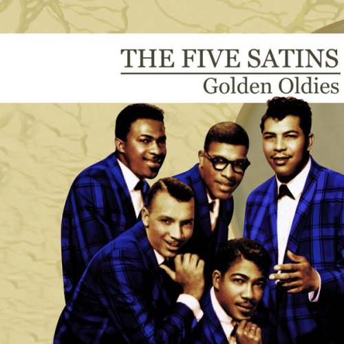 The Five Satins - Golden Oldies [The Five Satins] (Digitally Remastered) (2010) FLAC