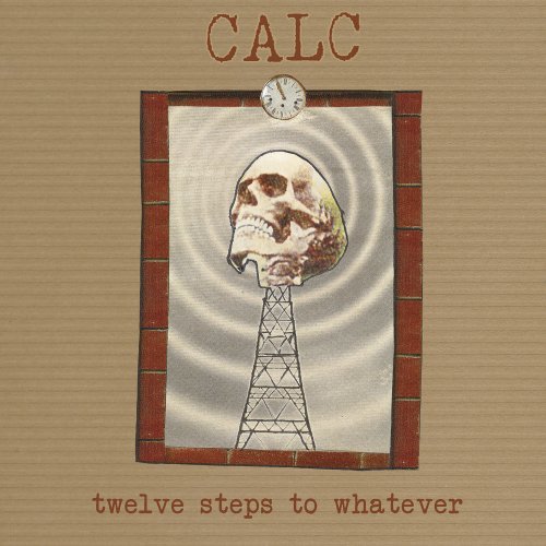 Calc - Twelve Steps to Whatever (2005)