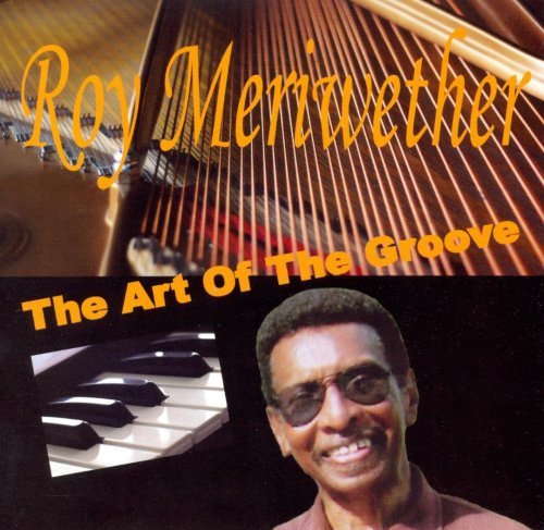 Roy Meriwether - The Art Of The Groove (2007)