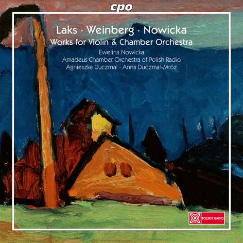 Ewelina Nowicka, Amadeus Chamber Orchestra of Polish Radio - Laks · Weinberg · Nowicka: Works for Violin & Chamber Orchestra (2023)