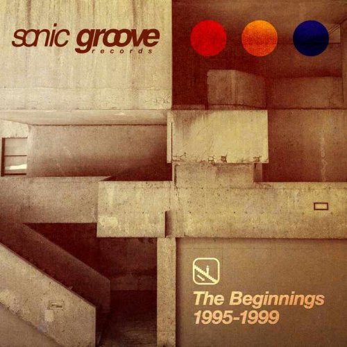 VA - Sonic Groove: The Beginnings 1995-1999 (2023)