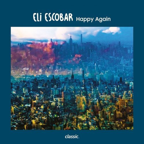 Eli Escobar - Happy Again (2017)