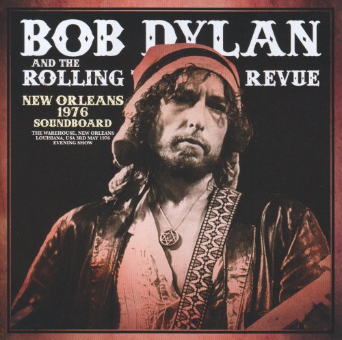 Bob Dylan And The Rolling Thunder Revue - New Orleans 1976 Soundboard (2023)