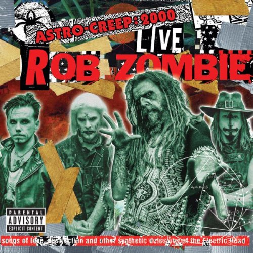 Rob Zombie - Astro-Creep: 2000 Live - Songs Of Love, Destruction And Other Synthetic Delusions Of The Electric Head (2018)