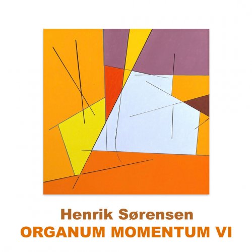 Henrik Sorensen - Organum Momentum VI (2023)