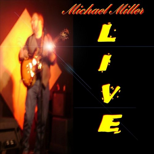 Michael Miller - Michael Miller Live (2010)
