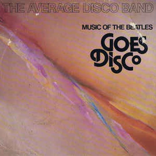 Average Disco Band - Music of the Beatles Goes Disco (1977) Hi-Res