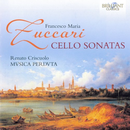 Renato Criscuolo, Musica Perduta - Francesco Maria Zuccari: Cello Sonatas (2012) CD-Rip