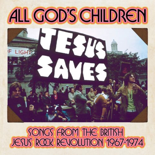 VA -  All God's Children: Songs From The British Jesus Rock Revolution 1967-1974 (2023)