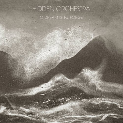 Hidden Orchestra - To Dream Is To Forget (2023)