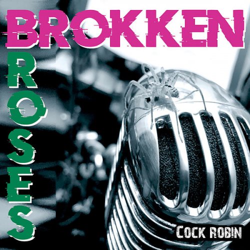 Brokken Roses - Cock Robin (2023) [Hi-Res]