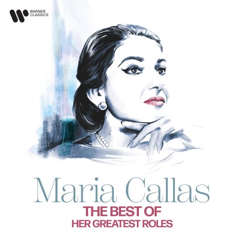 Maria Callas - The Best of Maria Callas - Her Greatest Roles (2023) [Hi-Res]