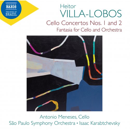 Isaac Karabtchevsky, Antônio Meneses, Orquestra Sinfônica Do Estado De São Paulo - Villa-Lobos: Cello Concertos, Nos. 1 & 2 & Fantasia for Cello & Orchestra (2023)