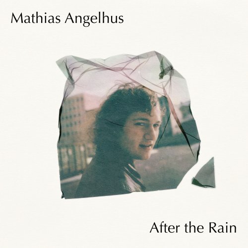 Mathias Angelhus - After The Rain (2023) [Hi-Res]