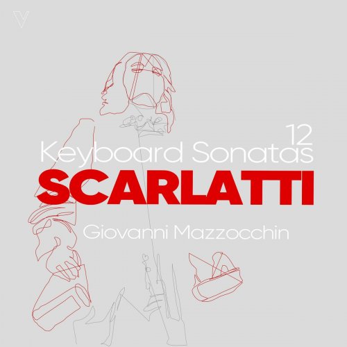Giovanni Mazzocchin - D. Scarlatti: 12 Keyboard Sonatas (2023) Hi-Res