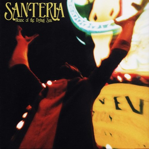 Santeria - House Of The Dying Sun (2002)