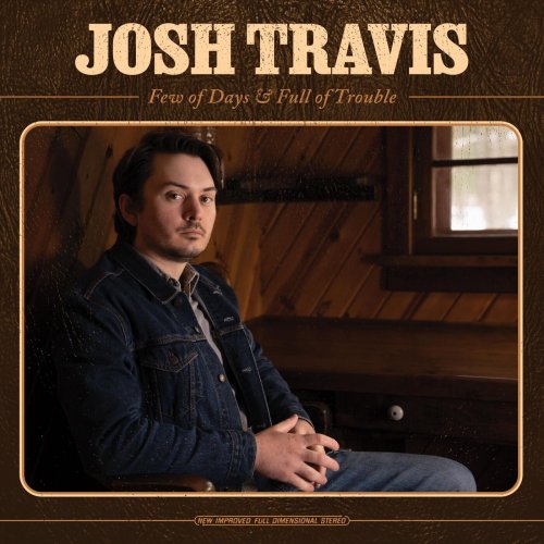 Josh Travis - Few of Days & Full of Trouble (2023)