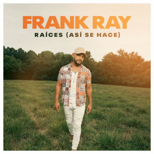 Frank Ray - Raíces (Así Se Hace) (2023) Hi-Res