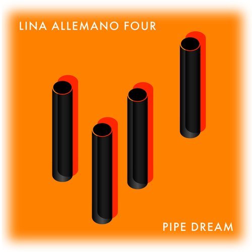 Lina Allemano Four - Pipe Dream (2023)