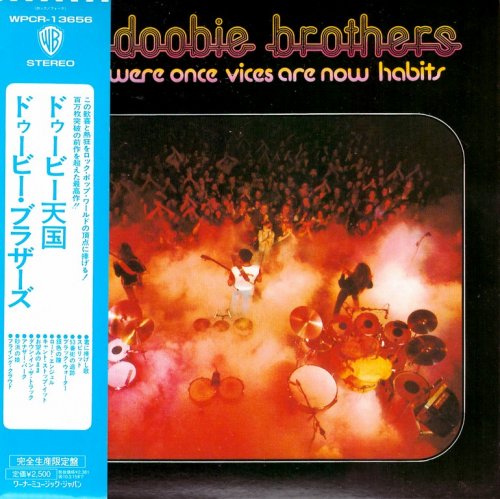 The Doobie Brothers - What Were Once Vices Are Now Habits (1974) {2009, Japanese Limited Edition, Remastered}