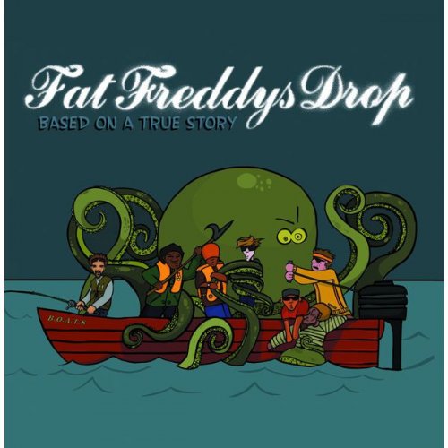 Fat Freddy's Drop - Based On A True Story (2005/2009) FLAC