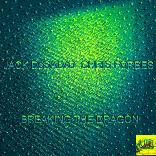 Jack DeSalvo, Chris Forbes - Breaking the Dragon (2023) [Hi-Res]