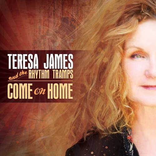 Teresa James & The Rhythm Tramps - Come on Home (2012)