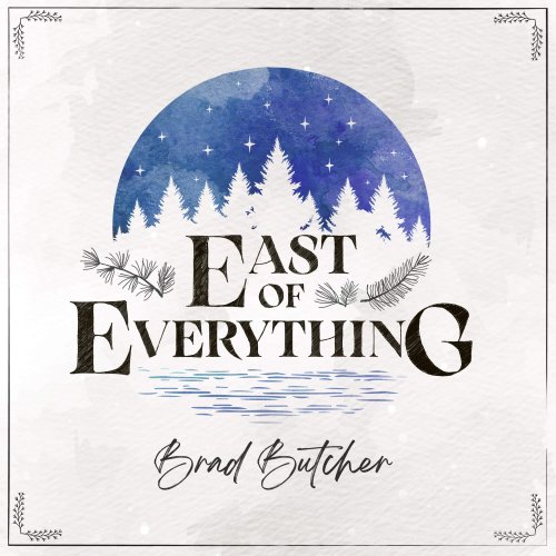 Brad Butcher - East of Everything (2023)