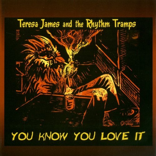 Teresa James & The Rhythm Tramps - You Know You Love It (2010)