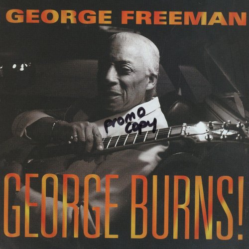 George Freeman - George Burns! (1999)