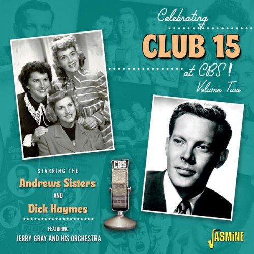 Dick Haymes and The Andrews Sisters - Stay Tuned to Club 15 at CBS! Vol. 2 (2023)