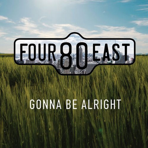 Four80East - Gonna Be Alright (2023) [CD-Rip]