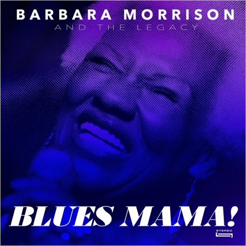 Barbara Morrison & The Legacy - Blues Mama! (2023)