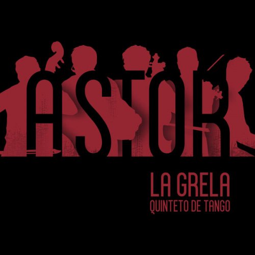 La Grela Quinteto de Tango - Astor (2023) [Hi-Res]