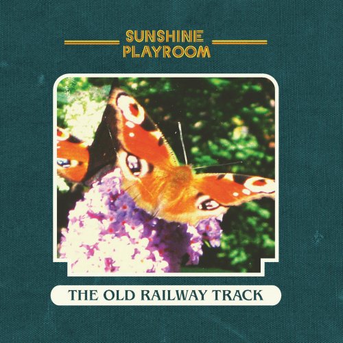 Sunshine Playroom - The Old Railway Track (2023) [Hi-Res]